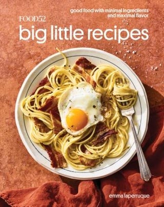 Item #9780399581588 Food52 Big Little Recipes. Emma Laperruque