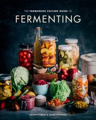 Item #9780399582653 The Farmhouse Guide to Fermenting. Kathryn Lukas, Shane Peterson