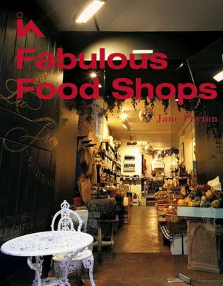 Item #9780470011478 Fabulous Food Shops. Jane Peyton