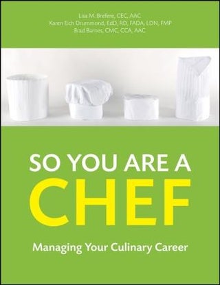 Item #9780470251270 So You Are a Chef. Lisa M. Brefere, Karen Eich Drummond, B. Barnes