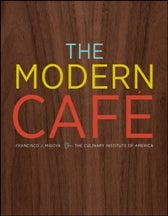 Item #9780470371343-1 The Modern Café. Francisco J. Migoya, The Culinary Institute