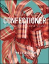 Item #9780470398920 The Art of the Confectioner. Ewald Notter