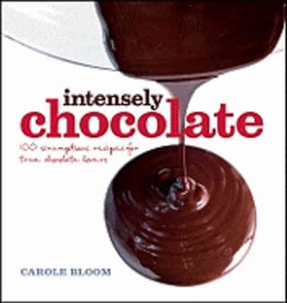 Item #9780470551011 Intensely Chocolate. Carole Bloom