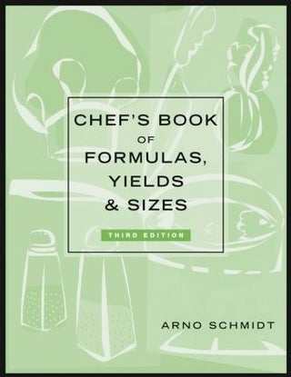 Item #9780471227168 Chef's Book of Formulas Yields Sizes:3E. Arno Schmidt