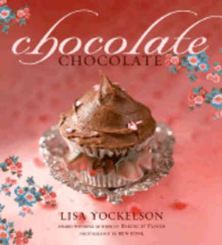 Item #9780471428077 Chocolate Chocolate. Lisa Yockelson.