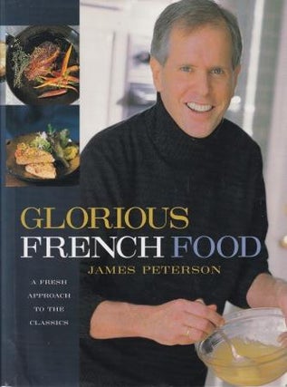 Item #9780471442769-1 Glorious French Food. James Peterson