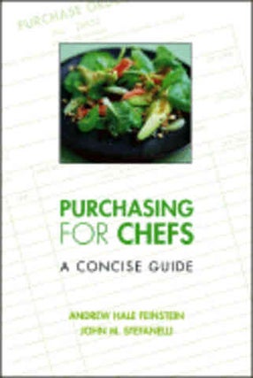 Item #9780471728986 Purchasing for Chefs: a concise guide. Andrew Hale Feinstein, John M. Stefanelli