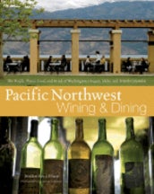 Item #9780471746850 Pacific Northwest Wining & Dining. Braiden Rex-Johnson