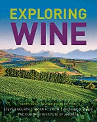 Item #9780471770633 Exploring Wine: 3E. Steven Kolpan, Ors