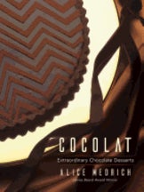 Item #9780486813295 Cocolat: extraordinary chocolate dessert. Alice Medrich