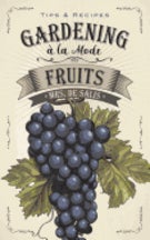Item #9780486814964 Gardening a la Mode: Fruits. Mrs Harriet Anne De Salis