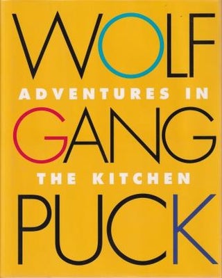 Item #9780517223741 Adventures in the Kitchen. Wolfgang Puck