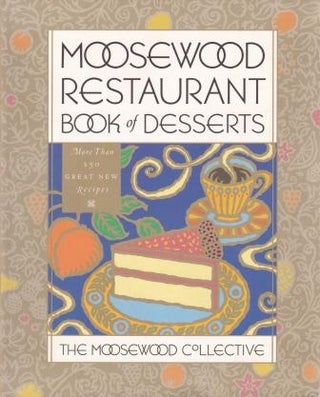 Item #9780517884935-1 Moosewood Restaurant Book Desserts. The Moosewood Collective