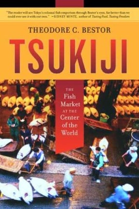 Item #9780520220249 Tsukiji: the fish market. Theodore C. Bestor