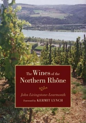 Item #9780520244337 The Wines of the Northern Rhone. John Livingstone-Learmonth