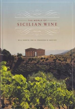 Item #9780520266186 The World of Sicilian Wine. Bill Nesto, Frances di Savino