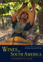 Item #9780520273931 Wines of South America. Evan Goldstein