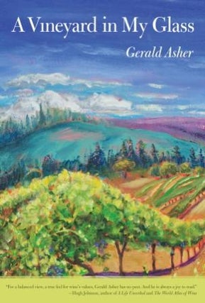Item #9780520274419 A Vineyard in My Glass. Gerald Asher