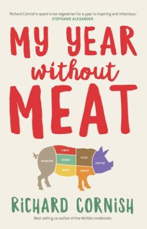 Item #9780522864113-1 My Year without Meat. Richard Cornish.