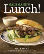 Item #9780544226500 Gale Gand's Lunch. Gale Gand, Christie Matheson