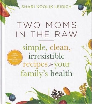 Item #9780544253254-1 Two Moms in the Raw. Shari Koolik Leidich