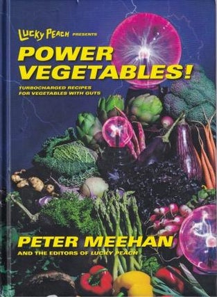 Item #9780553447989-1 Power Vegetables. Peter Meehan, the, of Lucky Peach