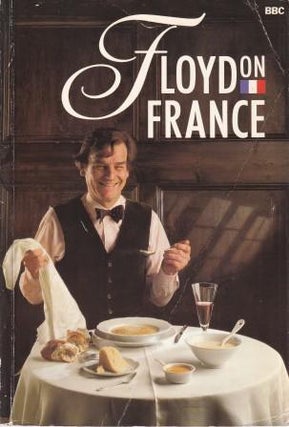 Item #9780563205968-3 Floyd on France. Keith Floyd