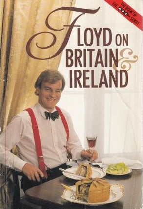 Item #9780563206248-3 Floyd on Britain & Ireland. Keith Floyd