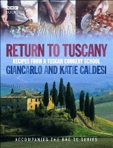 Item #9780563493549-1 Return to Tuscany. Giancarlo Caldesi, Kate Caldesi