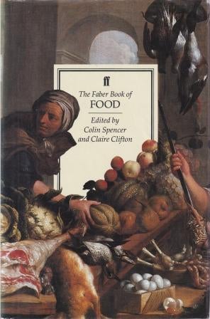 Item #9780571164677-1 The Faber Book of Food. Colin Spencer, Claire Clifton.