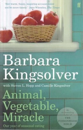 Item #9780571233571-1 Animal, Vegetable, Miracle. Barbara Kingsolver, Steven L. Hopp, Ors