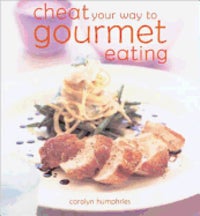 Item #9780572030698 Cheat Your Way to Gourmet Eating. Carolyn Humphries.