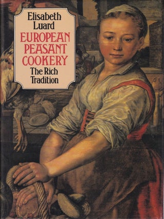 Item #9780593010440-3 European Peasant Cookery. Elisabeth Luard
