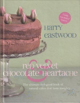 Item #9780593062364-1 Red Velvet & Chocolate Heartache. Harry Eastwood