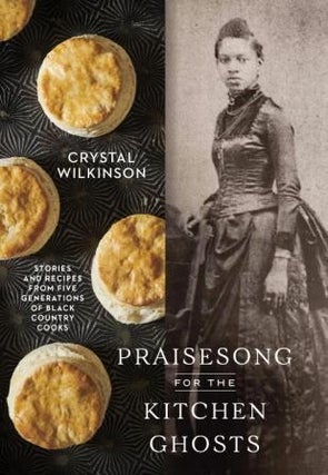 Item #9780593236512 Praisesong for the Kitchen Ghosts. Crystal Wilkinson