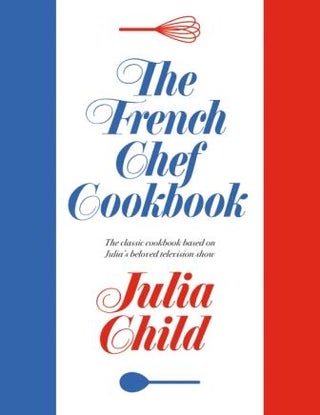 Item #9780593537473 The French Chef Cookbook. Julia Child