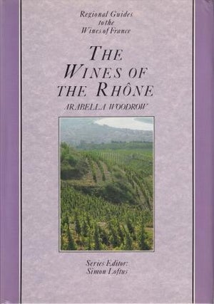 Item #9780600567486-1 The Wines of the Rhone. Arabella Woodrow