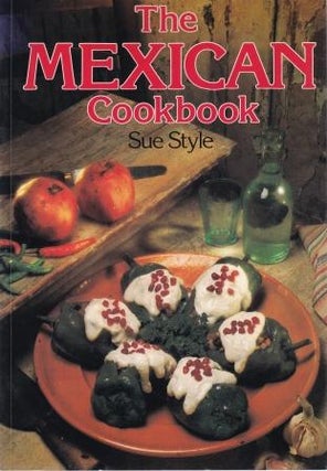 Item #9780600571537-1 The Mexican Cookbook. Sue Style