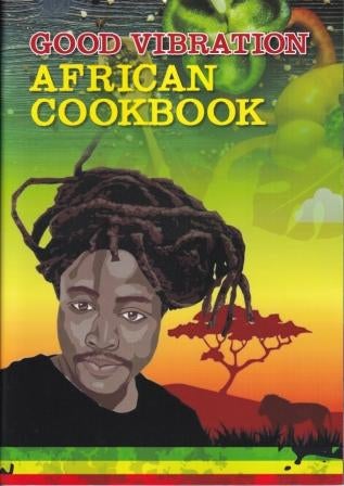 Item #9780645038705 Good Vibration African Cookbook. Benjamin Ato Sam.