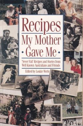 Item #9780646143248-1 Recipes my Mother Gave Me. Loukie Werle