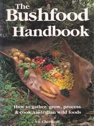 Item #9780646154961-3 The Bushfood Handbook. Vic Cherikoff