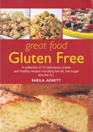 Item #9780646455983-1 Great Food Gluten Free. Sheila Adsett