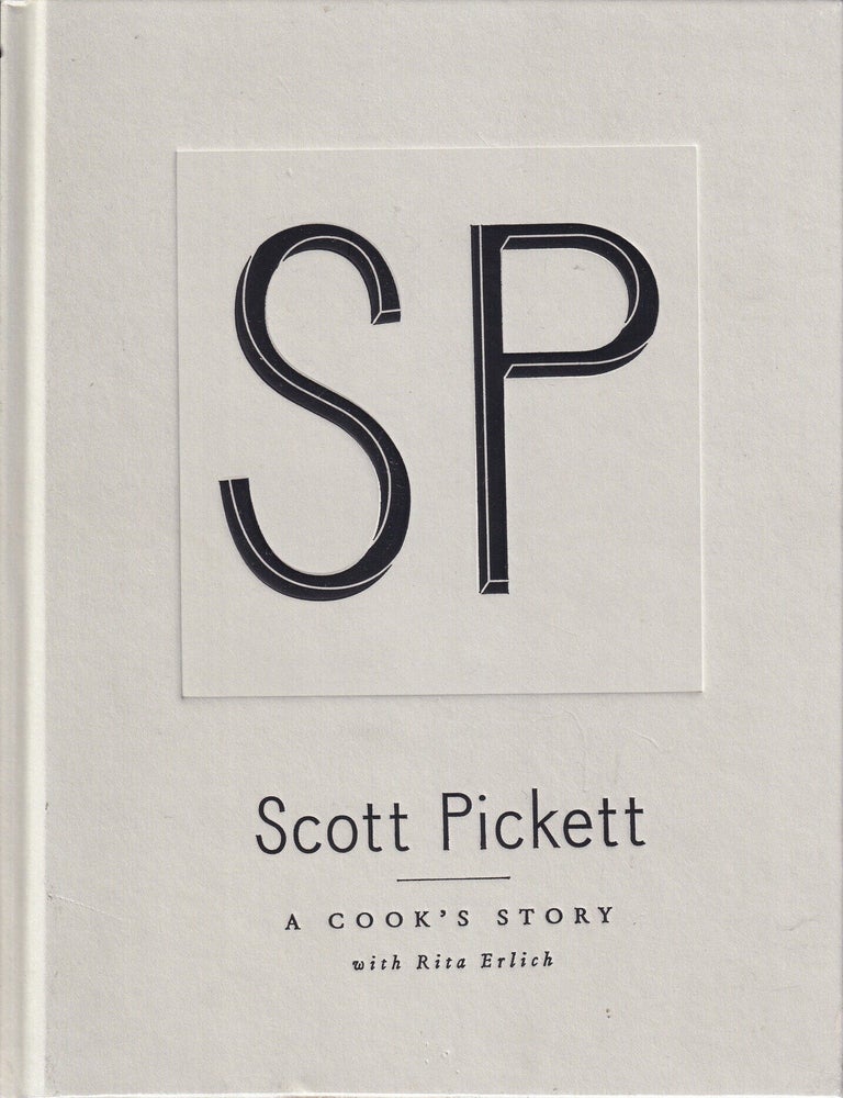 Item #9780646926308-3 Scott Pickett: a cook's story. Scott Pickett, Rita Erlich.