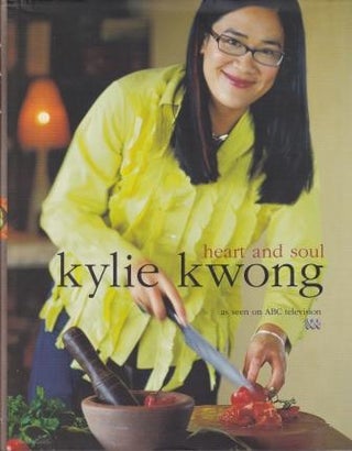 Item #9780670041541-2 Kylie Kwong: Heart & Soul. Kylie Kwong