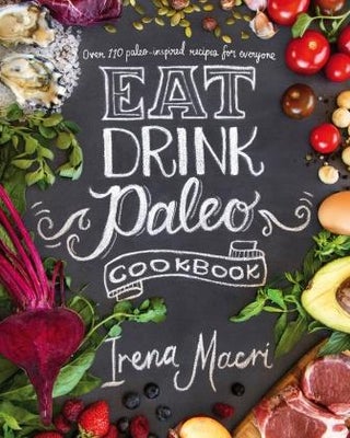 Item #9780670078783 Eat Drink Paleo Cookbook. Irena Macri