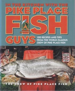 Item #9780670785520-1 In the Kitchen with the Pike Place Fish. Bryan Jarr, Leslie Miller