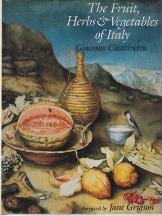 Item #9780670827244-3 The Fruit, Herbs & Vegetables of Italy. Giacomo Castelvetro