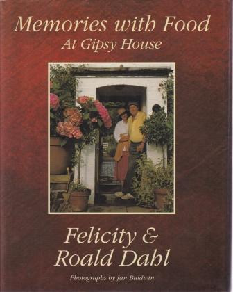 Item #9780670834624-1 Memories with Food at Gypsy House. Roald Dahl, Felicity Dahl.