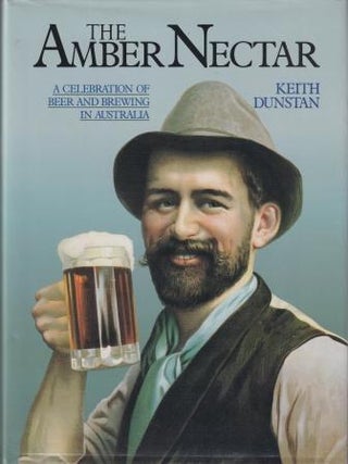Item #9780670900442-1 The Amber Nectar. Keith Dunstan
