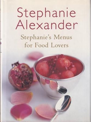 Item #9780670911851-1 Stephanie's Menus for Food Lovers. Stephanie Alexander